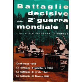 Battaglie decisive della 2° guerra Mondiale. I