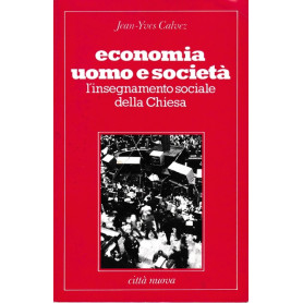 Economia uomo e società . L'insegnamento sociale della Chiesa