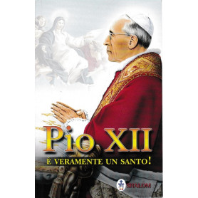 PIO XII E' veramente un Santo!