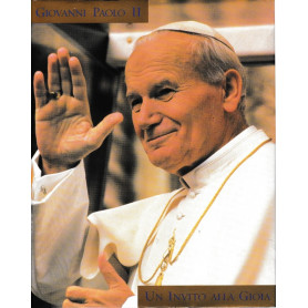 Giovanni Paolo II. Un invito alla gioia