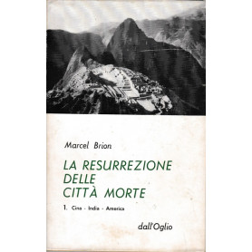 La resurrezione delle città  morte. 1 Cina - India - America
