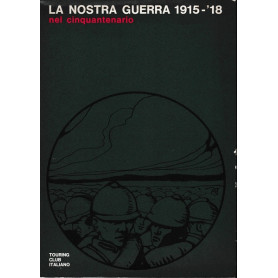 La nostra guerra 1915 - '18 nel cinquantenario