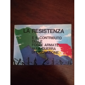La Resistenza e il contributo delle forze armate alla guerra di liberazione