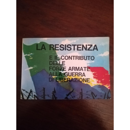La Resistenza e il contributo delle forze armate alla guerra di liberazione