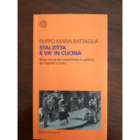 Stai zitta e va' in cucina. Breve storia del maschilismo in politica da Togliatti a Grillo
