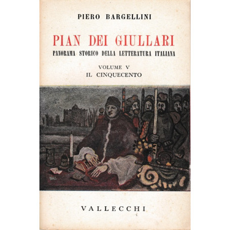 Pian dei giullari. Panorama storico della letteratura Italiana. Vol. V
