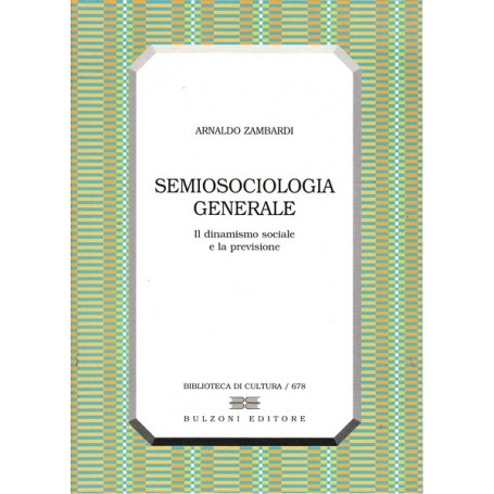 Semiosociologia generale. Il dinamismo sociale e la previsione