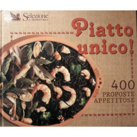 Piatto Unico! 400 proposte appetitose