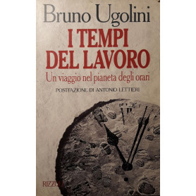 I tempi del lavoro: un viaggio nel pianeta degli orari