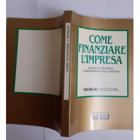Come finanziare l'impresa. Metodi e strumenti a disposizione dell'azienda