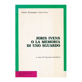 Joris Ivens o la memoria di uno sguardo