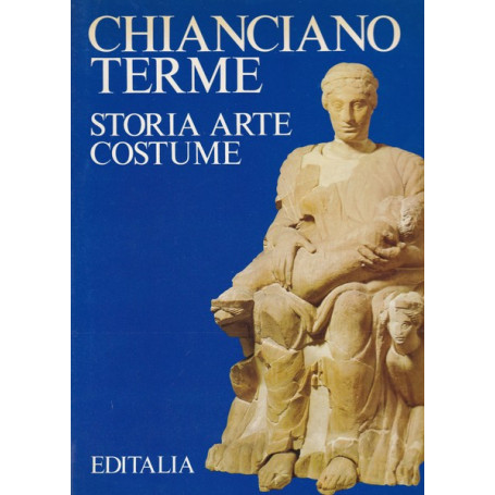 Chianciano Terme. Storia Arte Costume.
