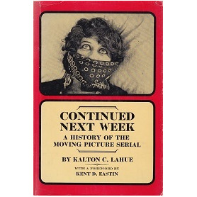 Continued next week. A History of the Moving Picture Serial.