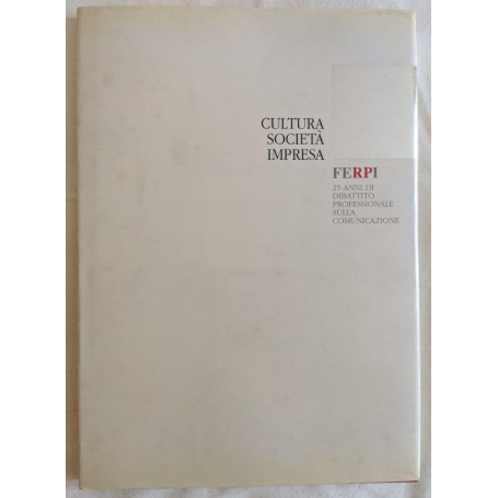 Cultura Società  Impresa. 25 anni di dibattito professionale sulla comunicazione.