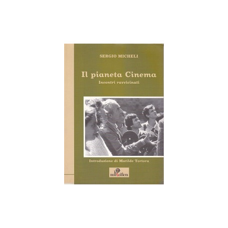 Il pianeta Cinema. Incontri ravvicinati.