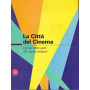 La Città  del Cinema. I primi cento anni del cinema italiano.