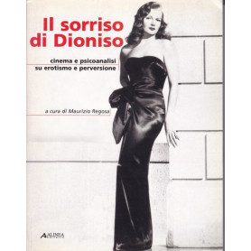 Il sorriso di Dioniso. Cinema e psicoanalisi su erotismo e perversione.