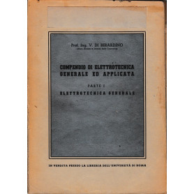 Compendio di elettrotecnica generale ed applicata. I - Elettrotecnica generale
