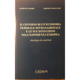 Il governo di un'economia federale sovranazionale e le sue istituzioni nell'esperienza europea : antologia di contributi