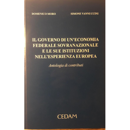 Il governo di un'economia federale sovranazionale e le sue istituzioni nell'esperienza europea : antologia di contributi