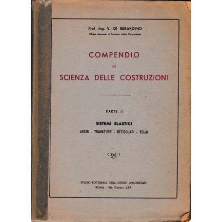 Compendio di scienza delle costruzioni. Parte II - Sistemi elastici
