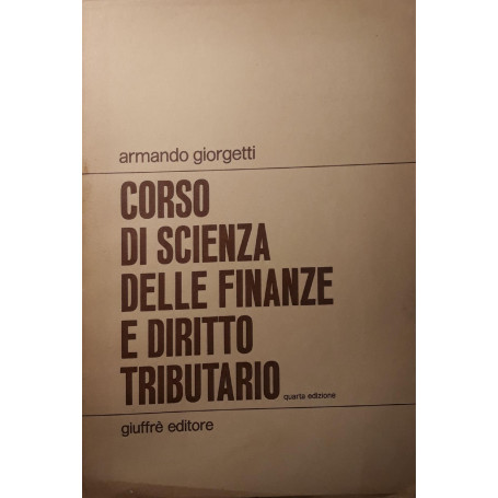 Corso di scienza delle finanze e diritto tributario