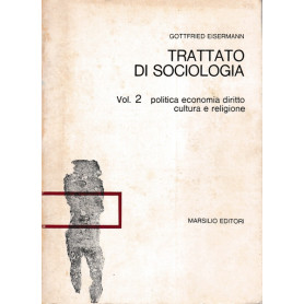 Trattato di Sociologia. Vol. 2 politica economia diritto cultura religione