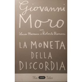 La moneta della discordia : l'euro e i cittadini dieci anni dopo