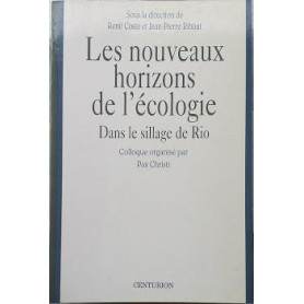 Les nouveaux horizons de l'écologie : Dans le sillage de Rio
