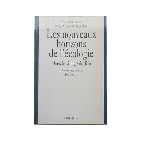 Les nouveaux horizons de l'écologie : Dans le sillage de Rio