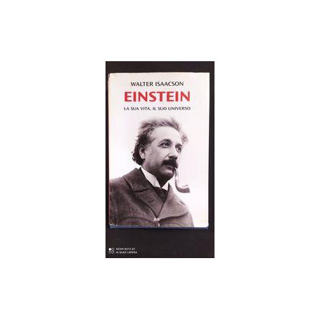 Einstein: la sua vita e il suo universo