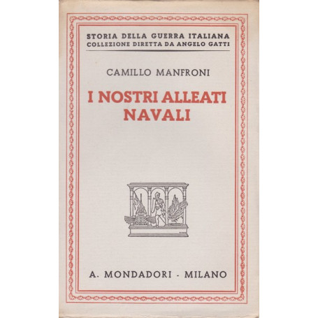 I nostri alleati navali. Ricordi della Guerra Adriatica 1915-1918