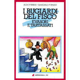 I bugiardi del fisco. Evasori e tartassati