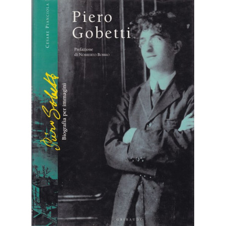 Piero Gobetti. Biografia per immagini. Ediz. illustrata