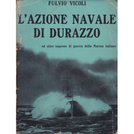 L'azione navale di Durazzo e altre imprese di guerra della Marina italiana. 1918