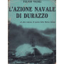 L'azione navale di Durazzo e altre imprese di guerra della Marina italiana. 1918