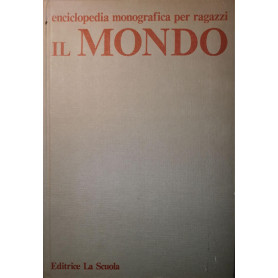 Enciclopedia monografica per ragazzi: Il Mondo
