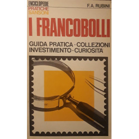 I francobolli - guida pratica  - collezioni  - investimento - curiosità