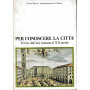 Per conoscere la città  - Torino dall'età  romana al XX secolo