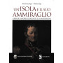Un'isola e il suo ammiraglio - Giorgio Andrea Desgeneys e La Maddalena
