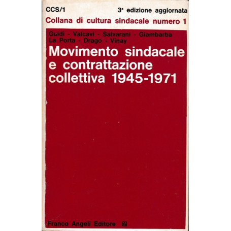 Movimento sindacale e contrattazione collettiva 1945 - 1971