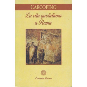 La vita quotidiana a Roma all'apogeo dell'impero