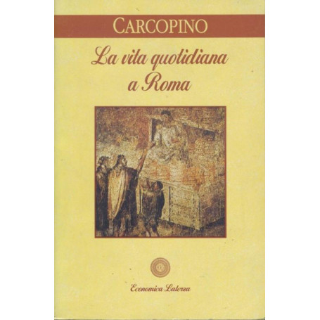 La vita quotidiana a Roma all'apogeo dell'impero