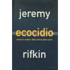 Ecocidio : ascesa e caduta della cultura della carne
