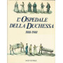 L'OSPEDALE DELLA DUCHESSA 1888-1988