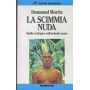 La scimmia nuda : studio zoologico sull'animale uomo