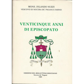 VENTICINQUE ANNI DI EPISCOPATO. Volume 1