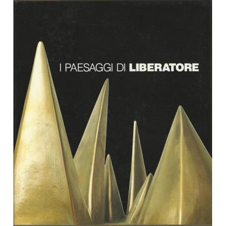 I PAESAGGI DI LIBERATORE