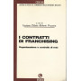 I CONTRATTI DI FRANCHISING. ORGANIZZAZIONE E CONTROLLO DI RETE