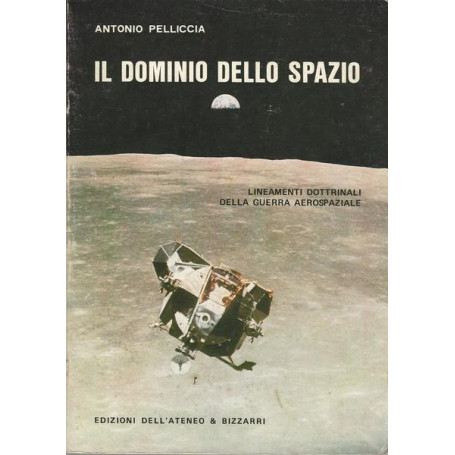 IL DOMINIO DELLO SPAZIO. LINEAMENTI DOTTRINALI DELLA GUERRA AEROSPAZIALE